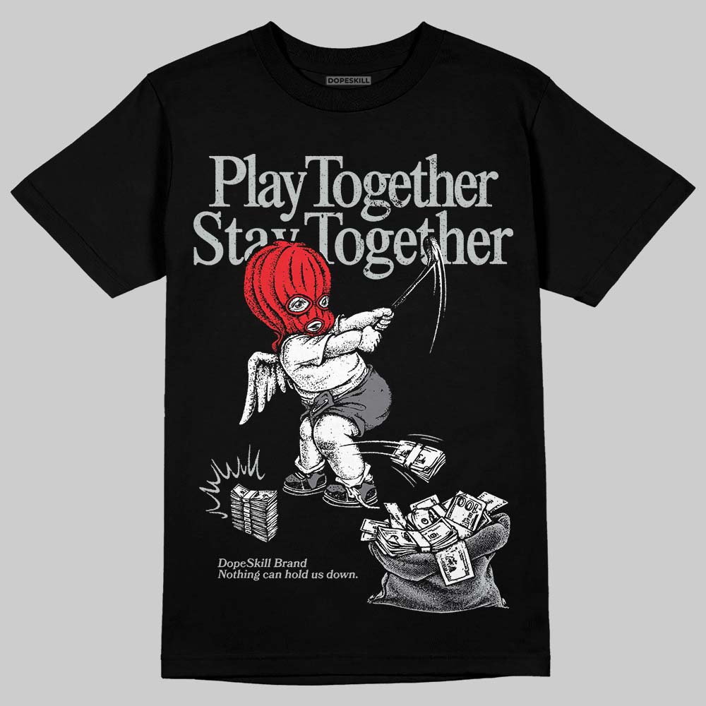 Fear 4s DopeSkill T-Shirt Play together, Stay together Graphic
