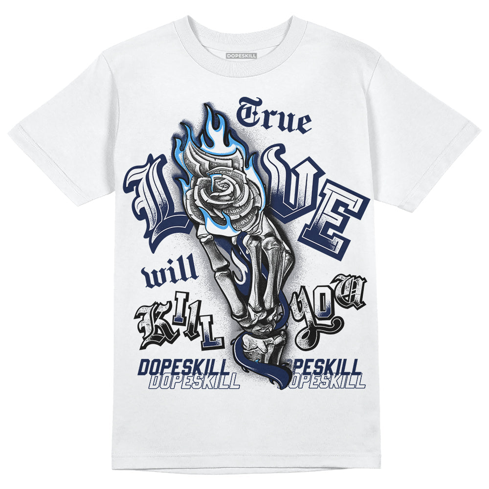 AJ Spizike White Obsidian DopeSkill T-Shirt True Love Will Kill You Graphic