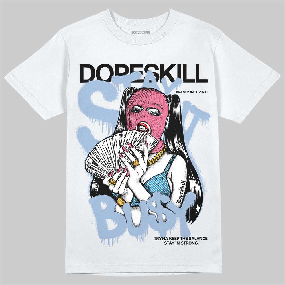 Denim Pink Glow 3s DopeSkill T-Shirt Stay It Busy Graphic