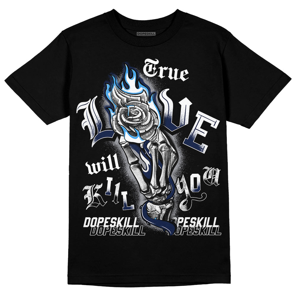 AJ Spizike White Obsidian DopeSkill T-Shirt True Love Will Kill You Graphic