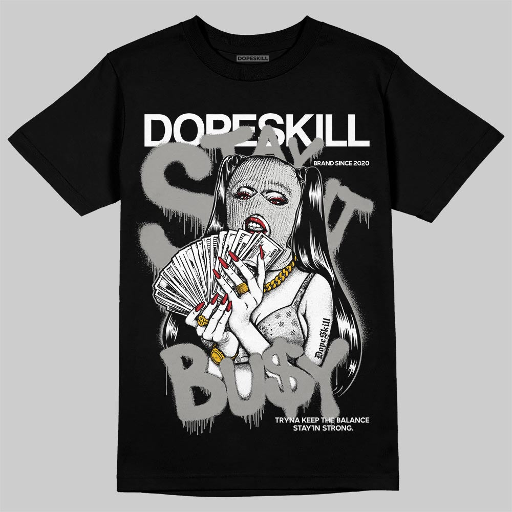 Pure Money 3s DopeSkill T-Shirt Stay It Busy Graphic