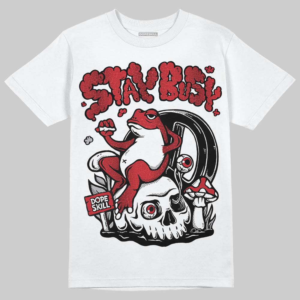 Ruby 1s DopeSkill T-Shirt Stay Busy Graphic