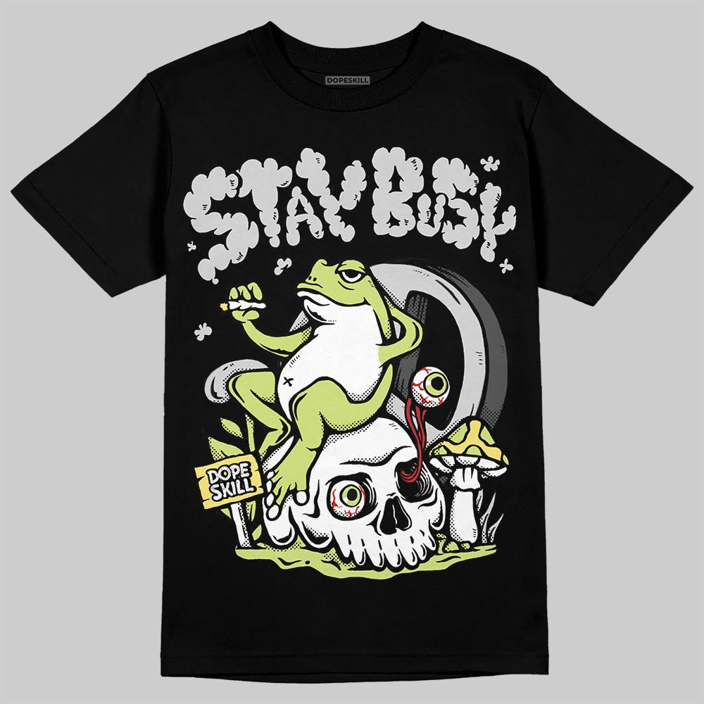 Light Lemon Twist 4s DopeSkill T-Shirt Stay Busy Graphic