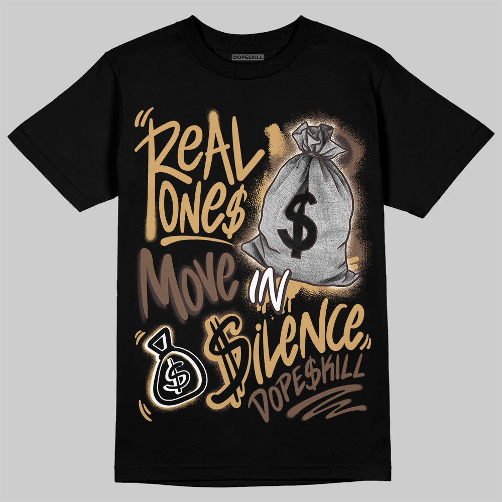 Earth 5s DopeSkill T-Shirt Real Ones Move In Silence Graphic