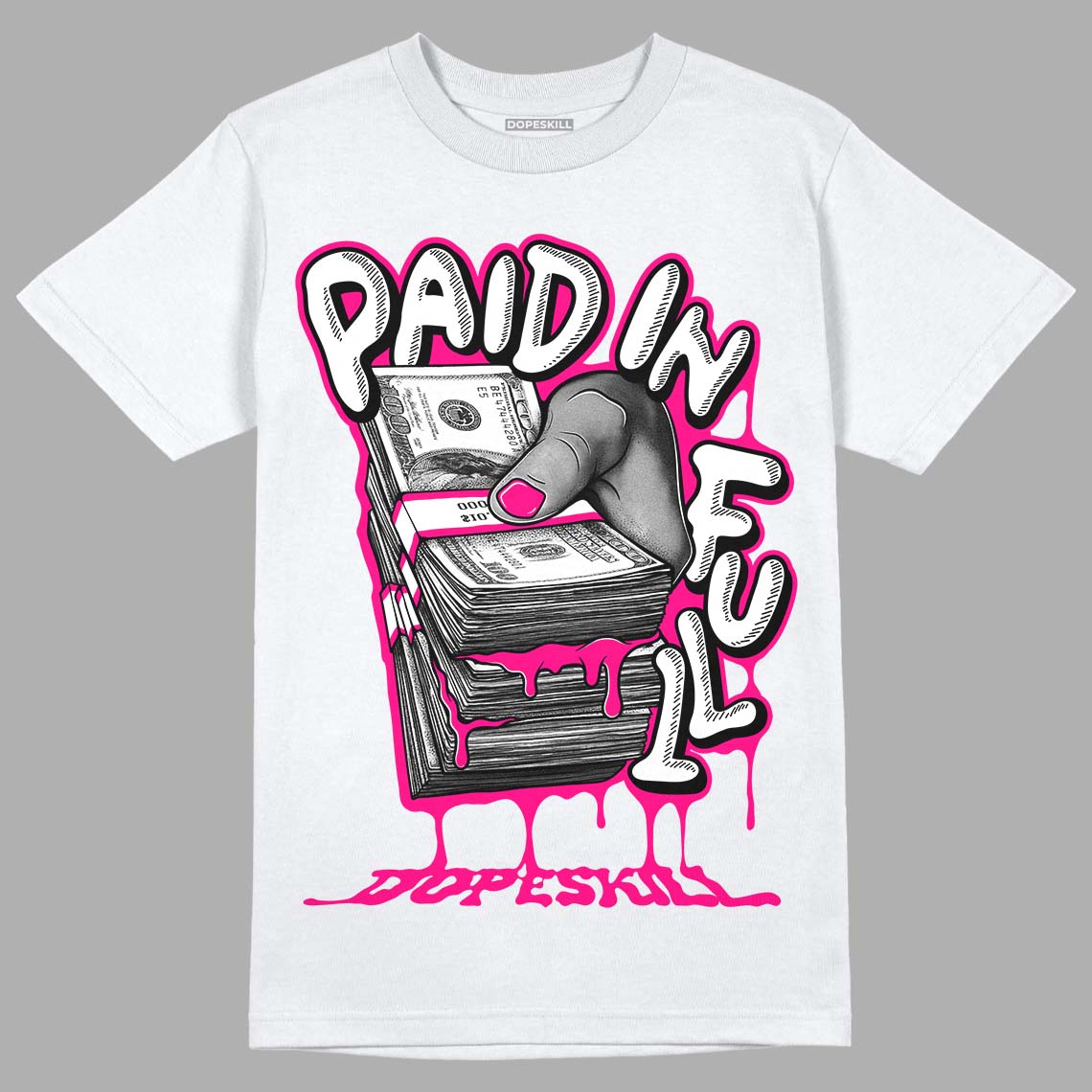 Fierce Pink 1s DopeSkill T-Shirt Paid In Full Graphic