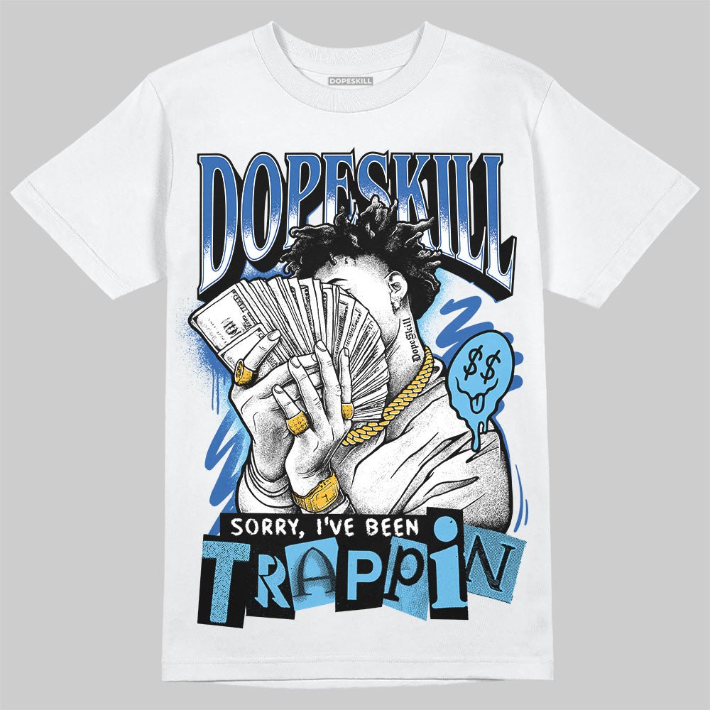 Blueberry 12s DopeSkill T-Shirt Sorry I've Been Trappin Graphic