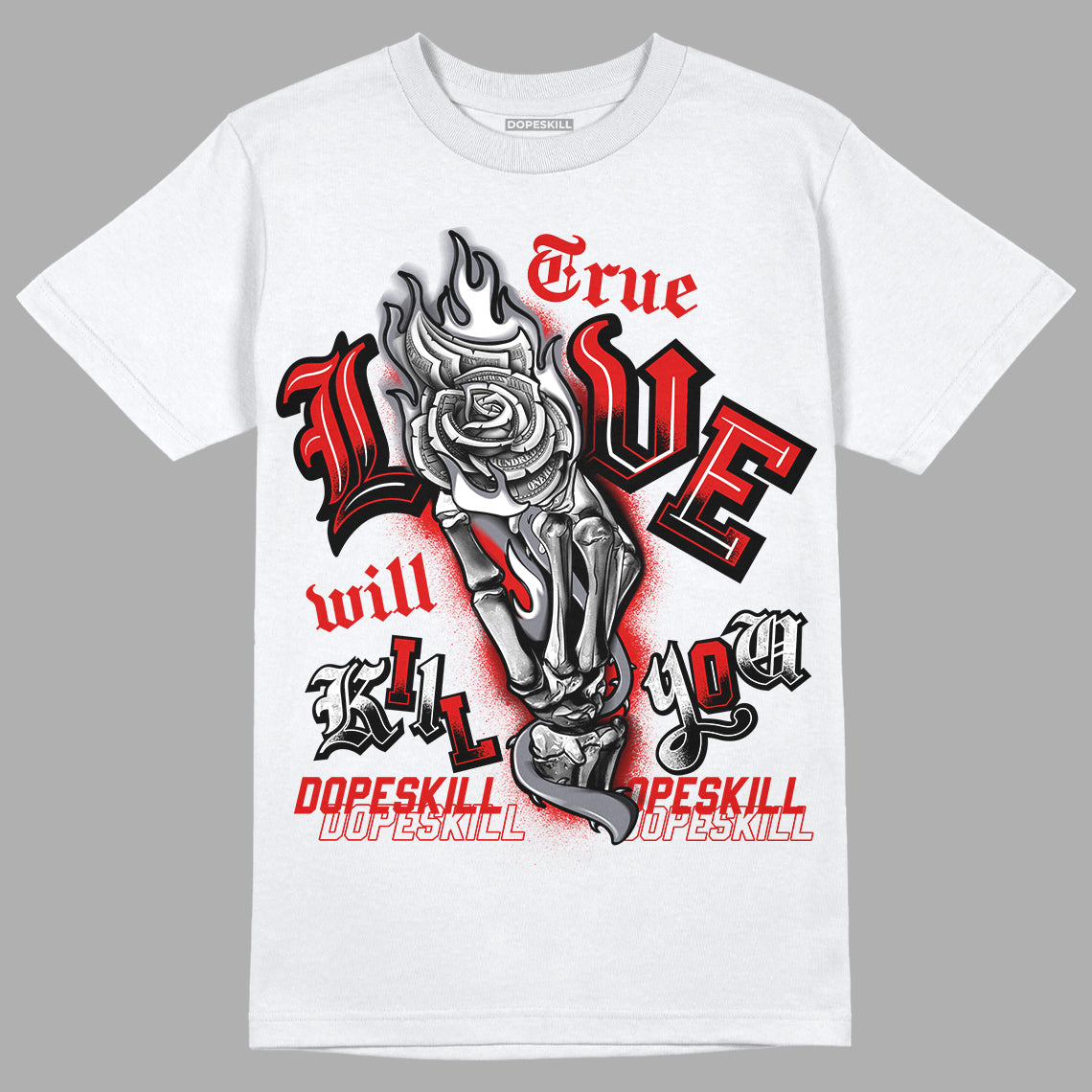 Gym Red 9s DopeSkill T-Shirt True Love Will Kill You Graphic