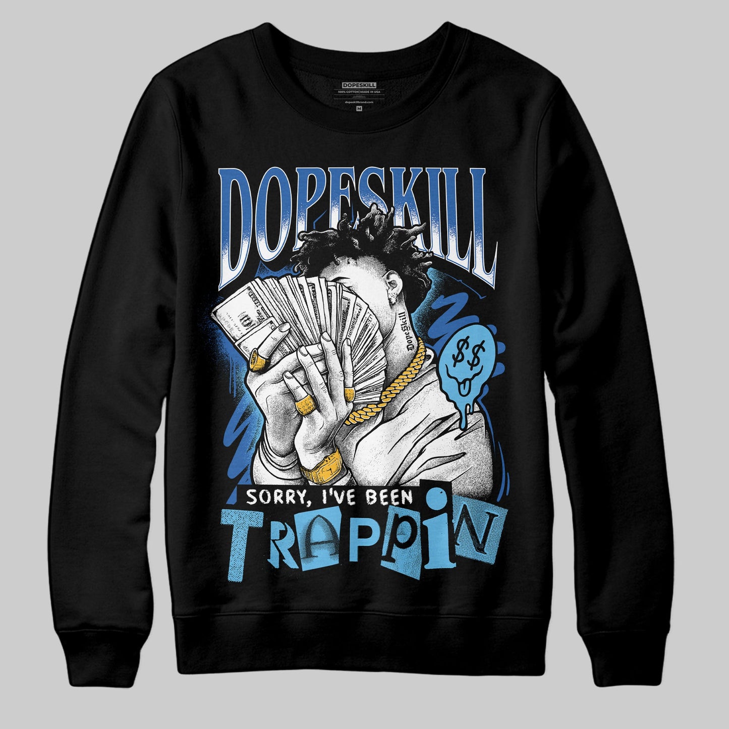 Blueberry 12s DopeSkill Sweatshirt Sorry I've Been Trappin Graphic