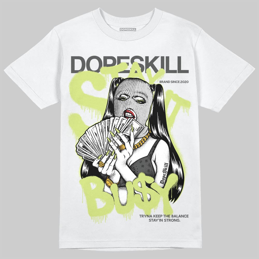 Light Lemon Twist 4s DopeSkill T-Shirt Stay It Busy Graphic