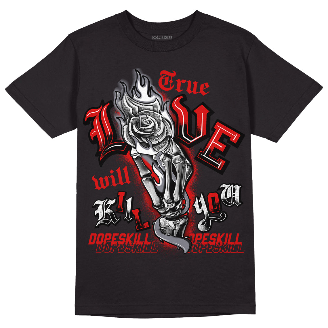 Gym Red 9s DopeSkill T-Shirt True Love Will Kill You Graphic