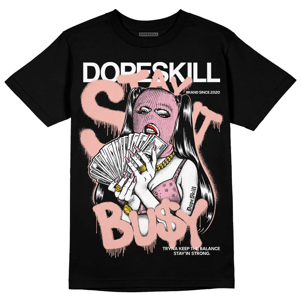 Legend Pink 11s DopeSkill T-Shirt Stay It Busy Graphic