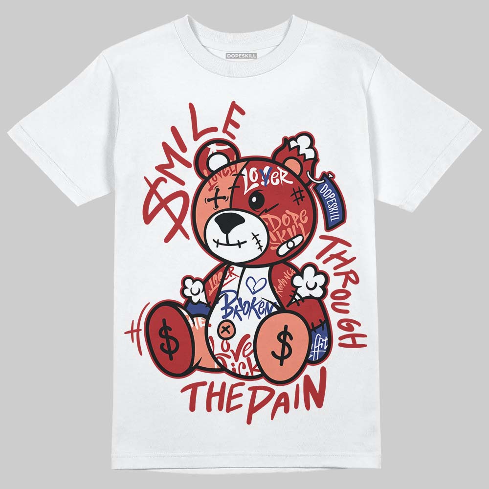 Rare Air Cinnabar 1s DopeSkill T-Shirt Smile Through The Pain Graphic