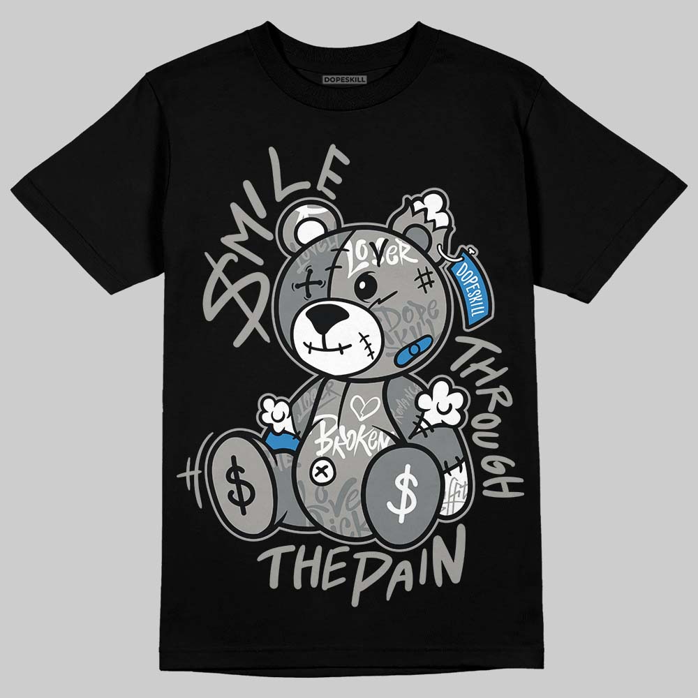 Cool Grey 9s DopeSkill T-Shirt Smile Through The Pain Graphic