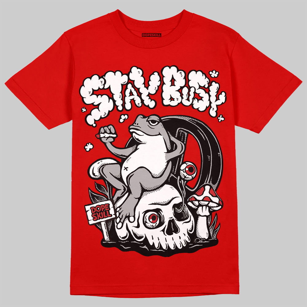 Bred Velvet 11s DopeSkill Red T-shirt Stay Busy Graphic