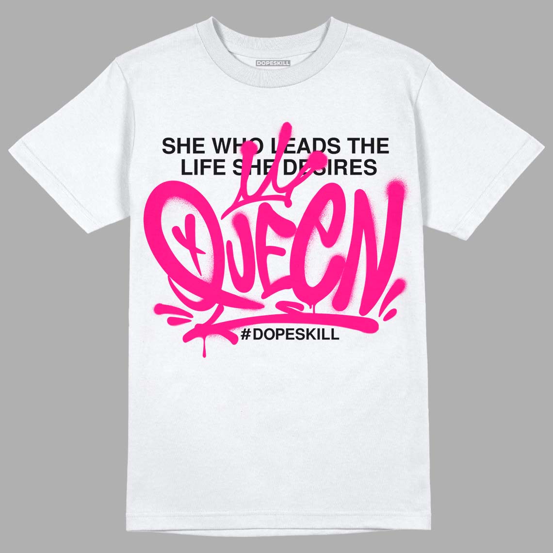 Fierce Pink 1s DopeSkill T-Shirt Queen Graphic