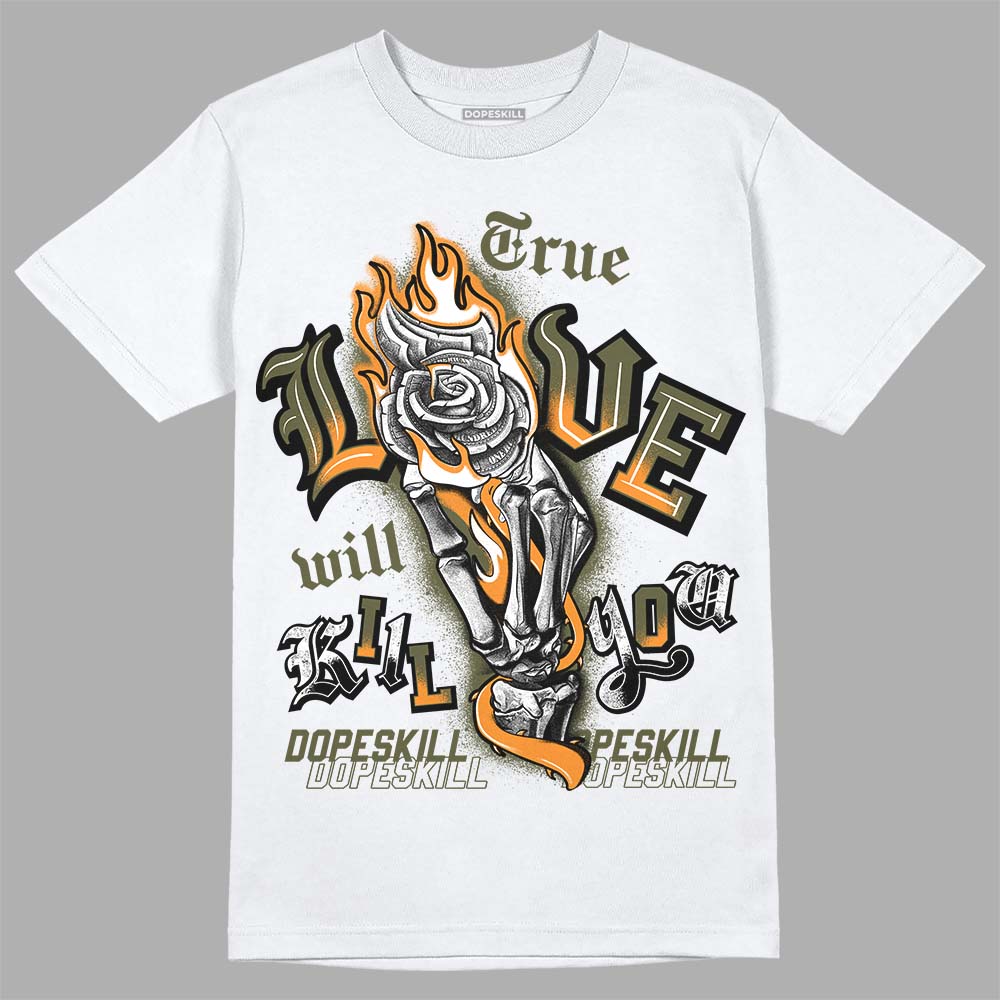 Olive 5s DopeSkill T-Shirt True Love Will Kill You Graphic