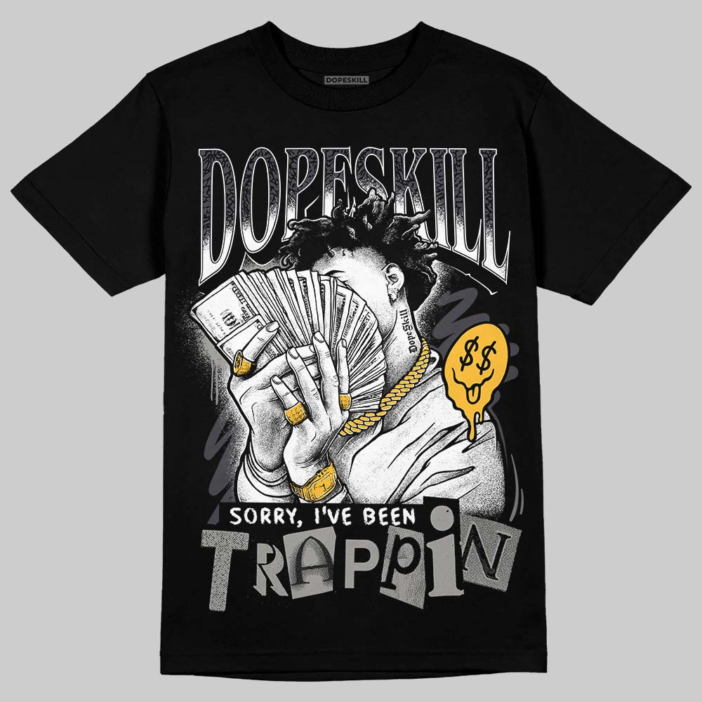 Black Cat 3s DopeSkill T-Shirt Sorry I've Been Trappin Graphic
