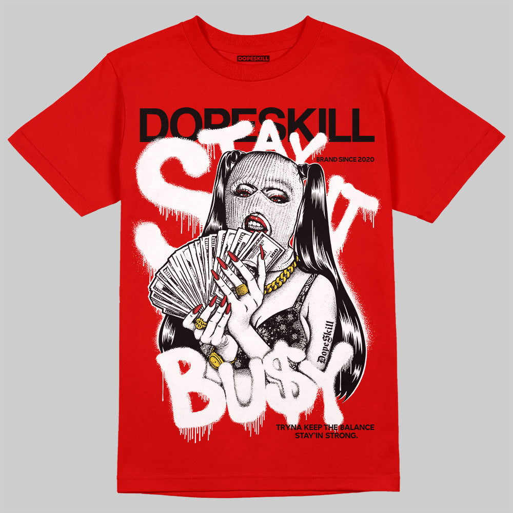 Bred Velvet 11s DopeSkill Red T-shirt Stay It Busy Graphic