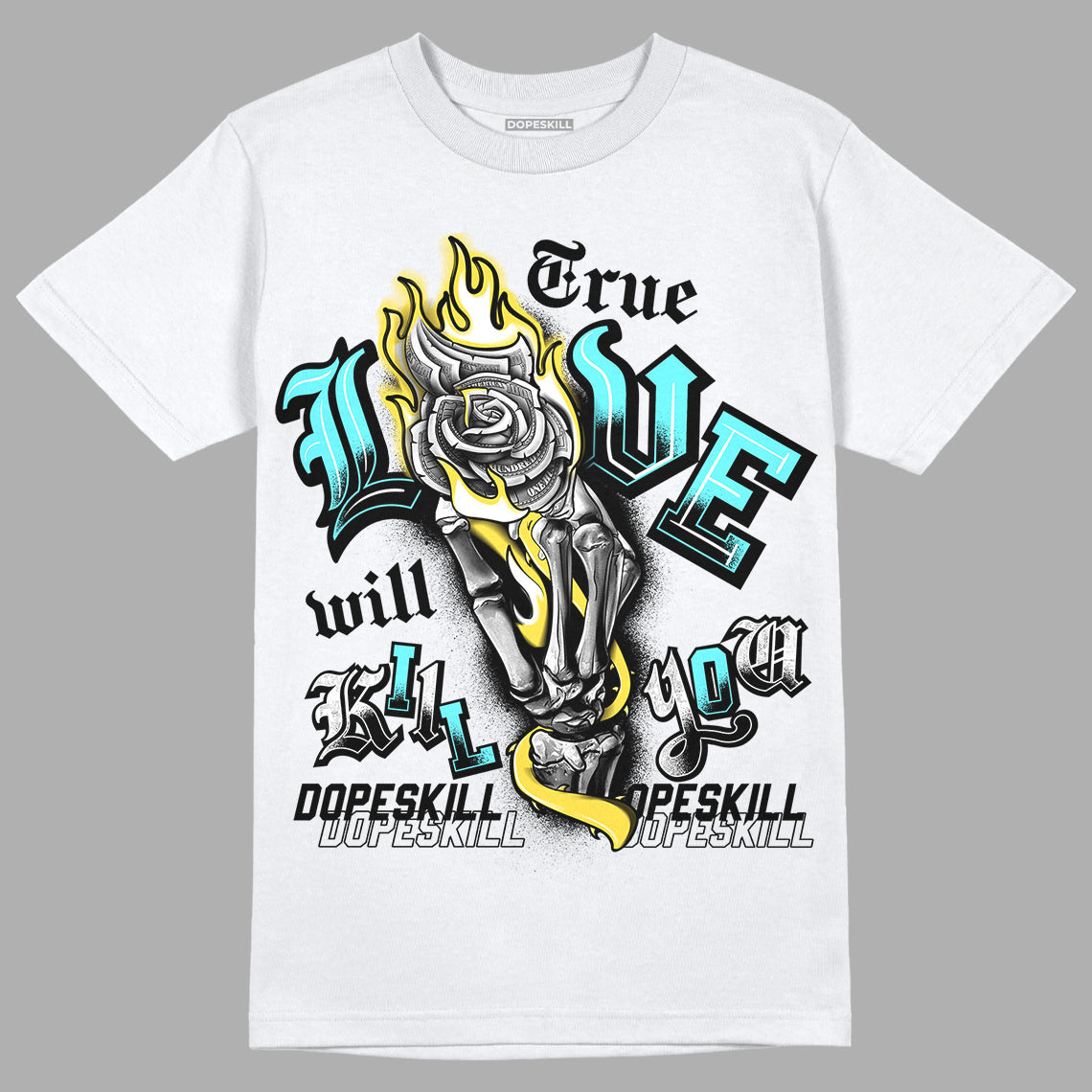 Aqua 5s DopeSkill T-Shirt True Love Will Kill You Graphic