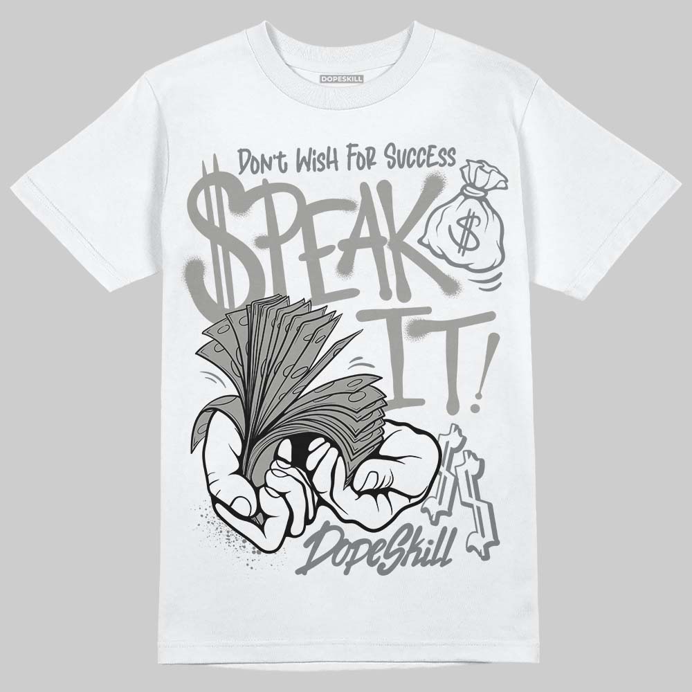 Cool Grey 9s DopeSkill T-Shirt Speak It Graphic