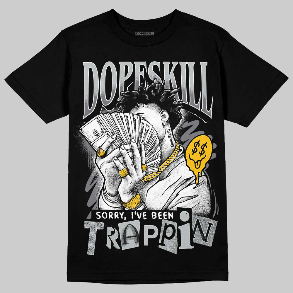 Fear 4s DopeSkill T-Shirt Sorry I've Been Trappin Graphic