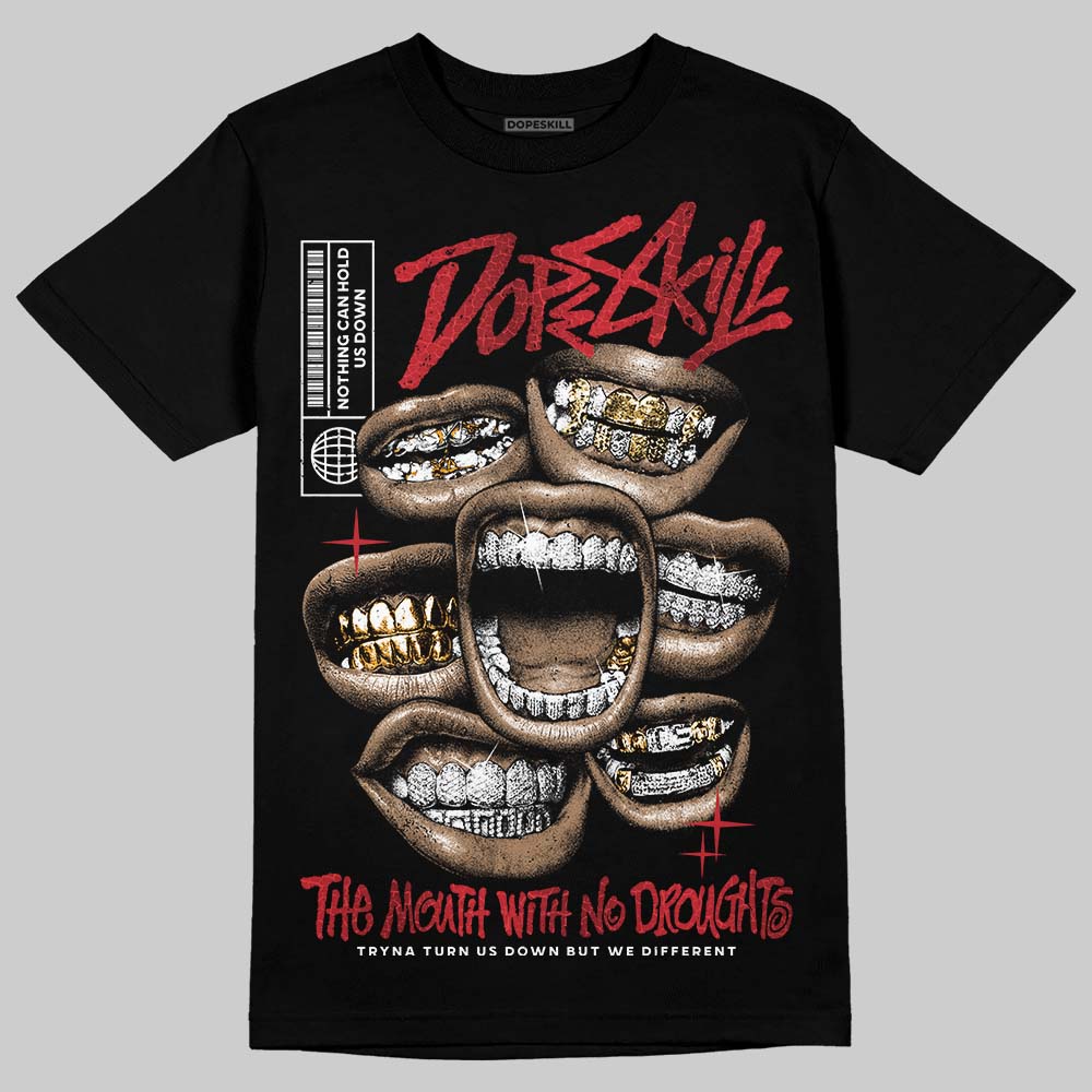 Ruby 1s DopeSkill T-Shirt The Mouth With No Droughts Graphic