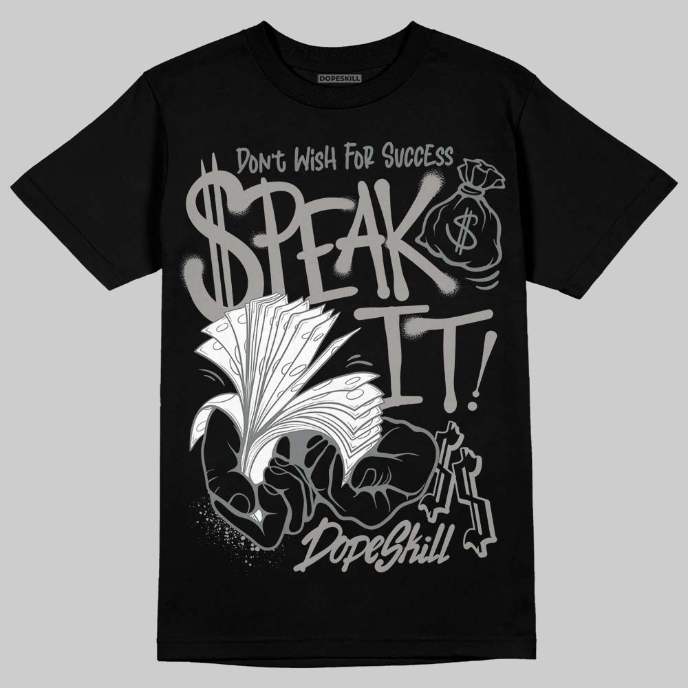 Cool Grey 9s DopeSkill T-Shirt Speak It Graphic