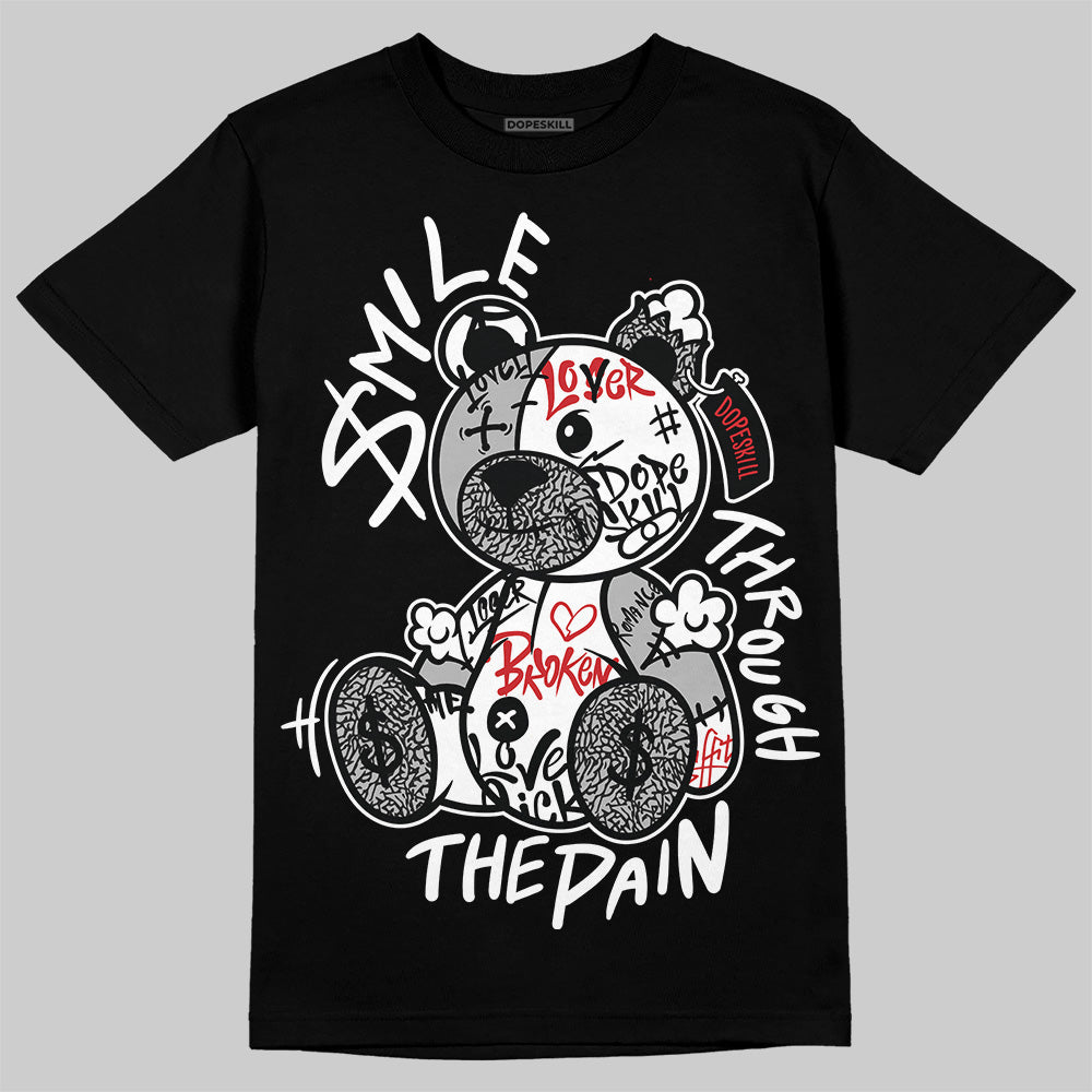 Black Cement 3s DopeSkill T-Shirt Smile Through The Pain Graphic
