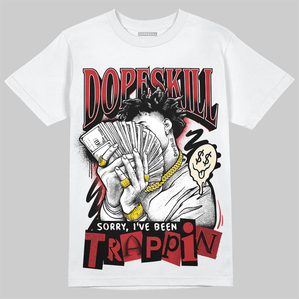 Black Toe Reimagined 1s DopeSkill T-Shirt Sorry I've Been Trappin Graphic