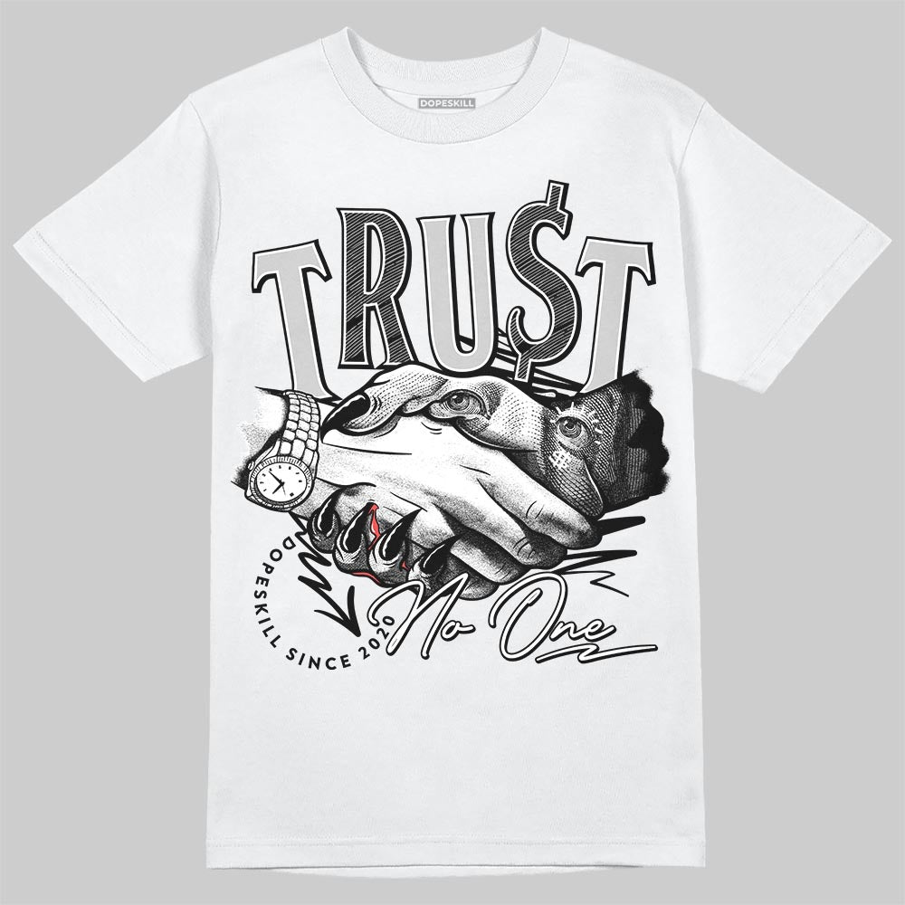 Foamposite One ‚ÄúTriple White‚Äù DopeSkill T-Shirt Trust No One Graphic