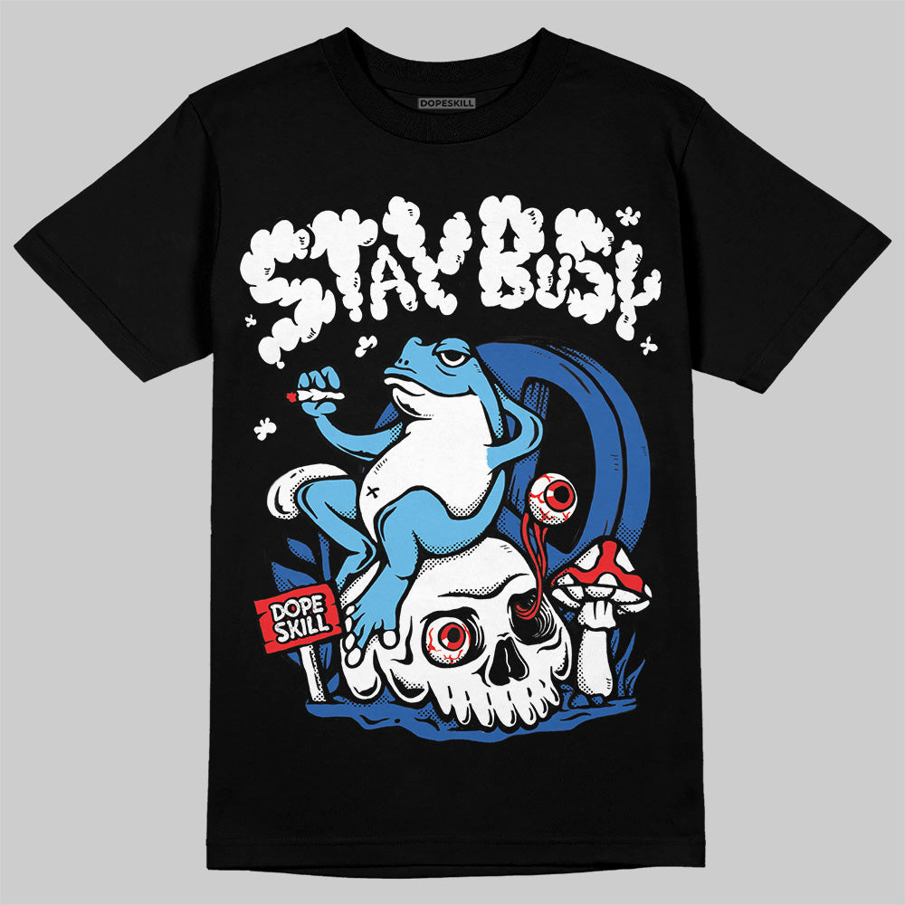 Blueberry 12s DopeSkill T-Shirt Stay Busy Graphic
