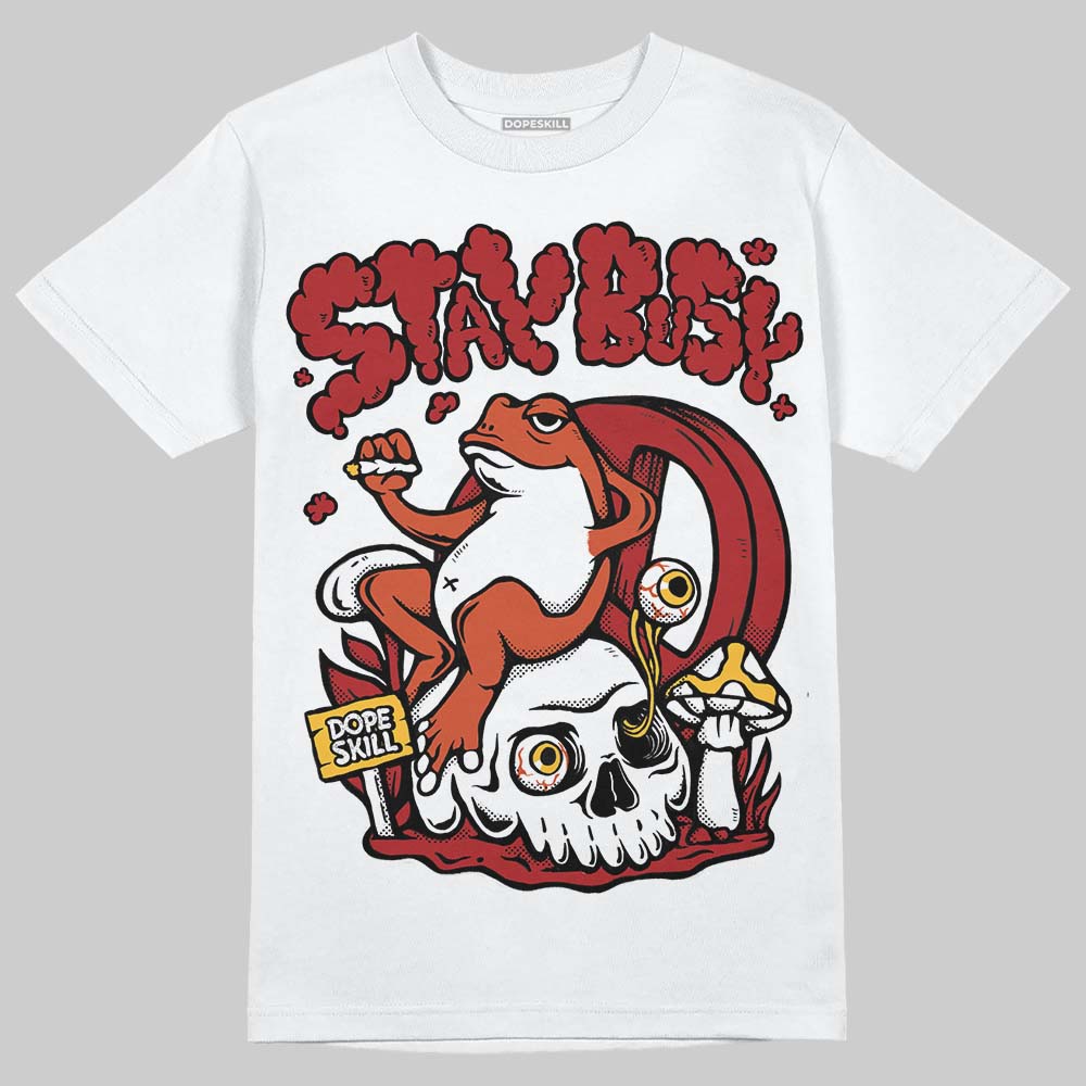 Brick By Brick 4s DopeSkill T-Shirt Stay Busy Graphic