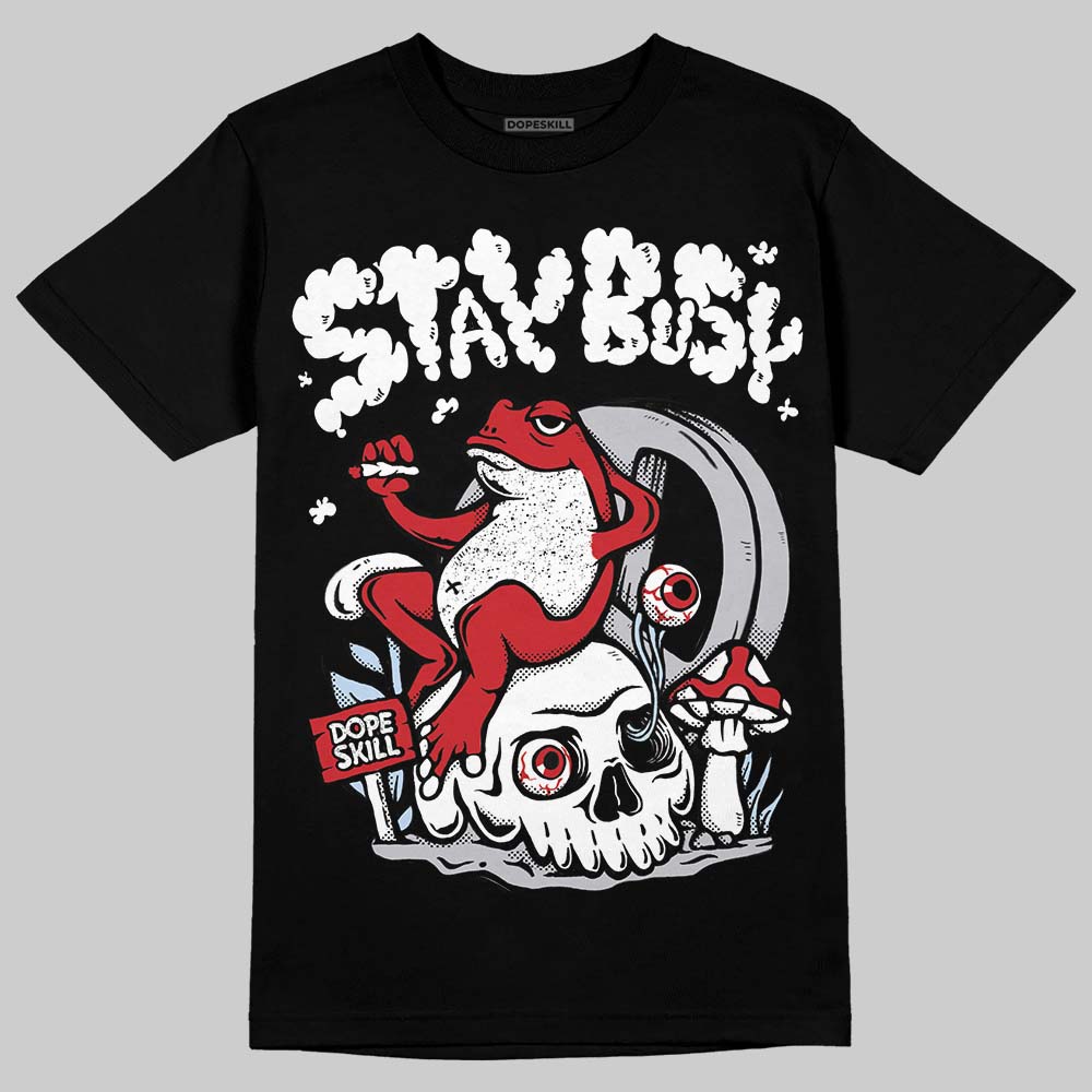 Black Metallic Reimagined 5s DopeSkill T-Shirt Stay Busy Graphic