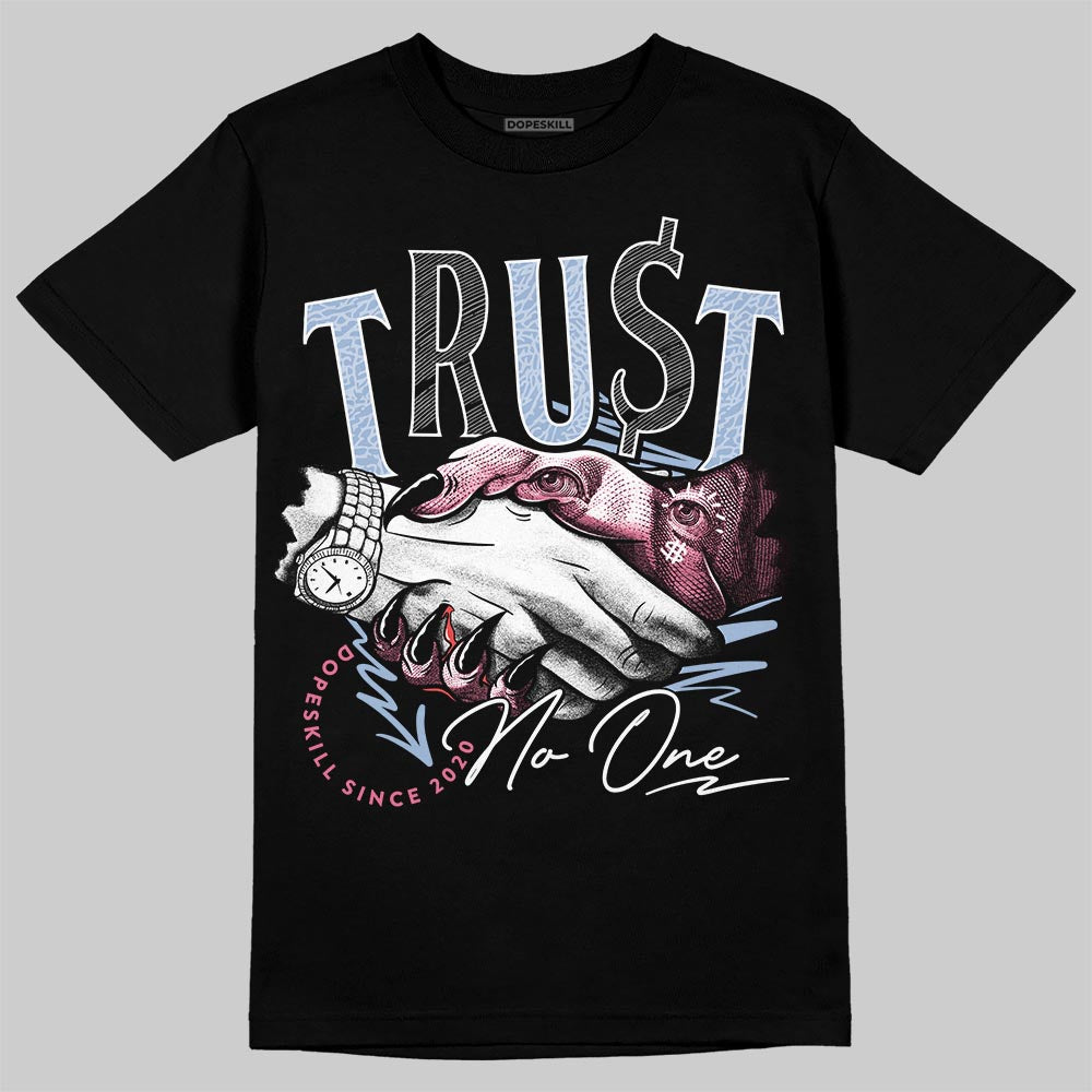 Denim Pink Glow 3s DopeSkill T-Shirt Trust No One Graphic