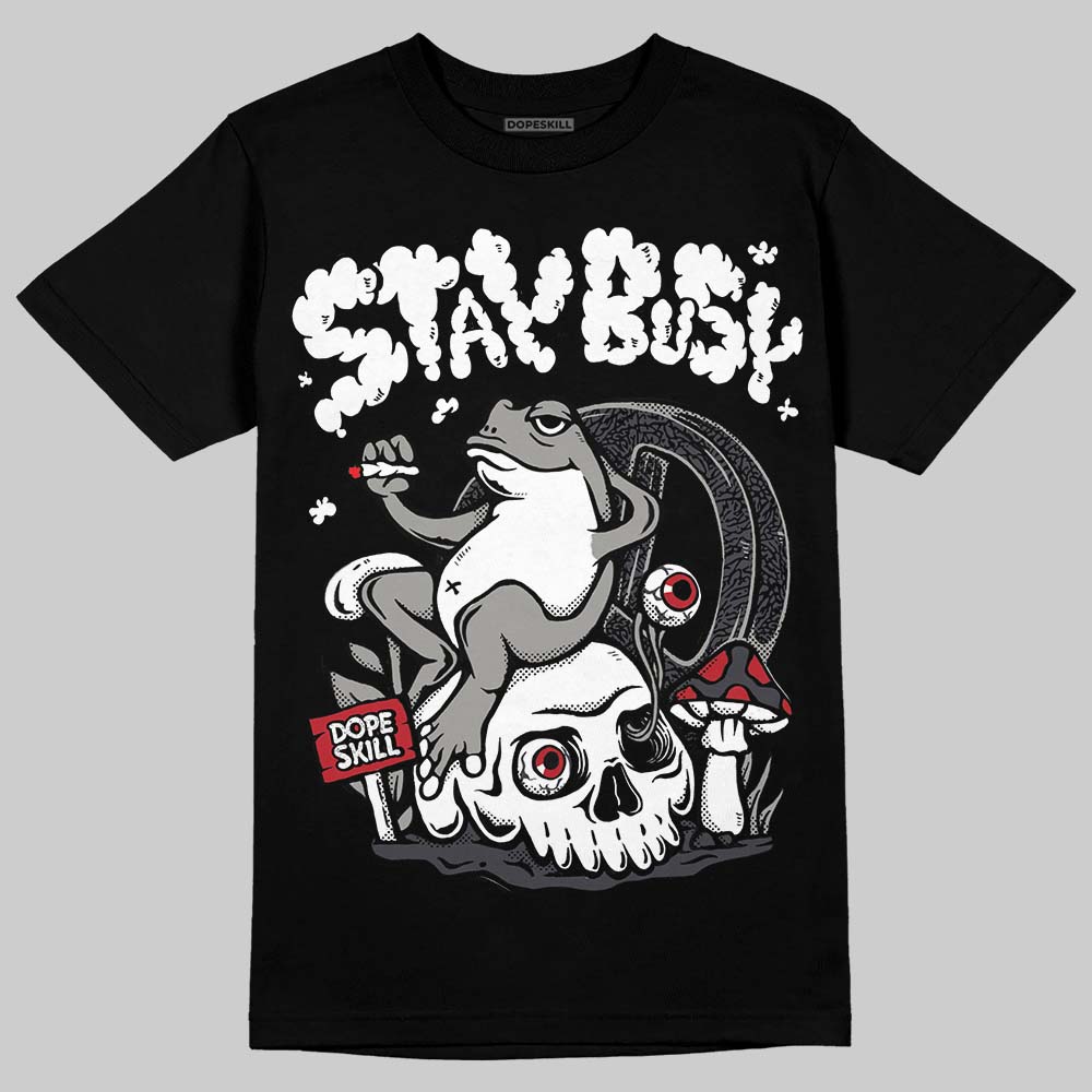 Black Cat 3s DopeSkill T-Shirt Stay Busy Graphic