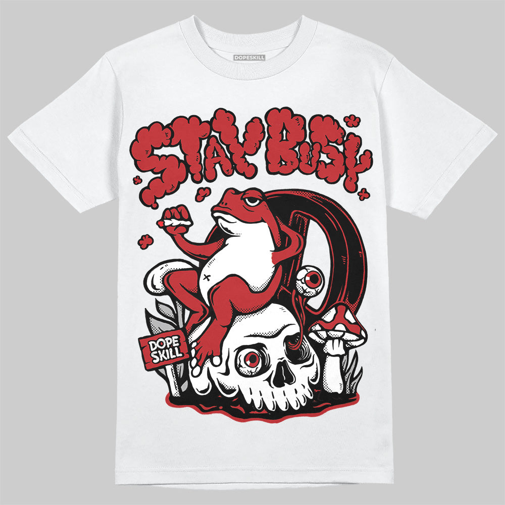 Flu Game 12s DopeSkill T-Shirt Stay Busy Graphic