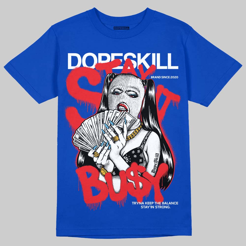 Blueberry 12s DopeSkill Royal T-shirt Stay It Busy Graphic