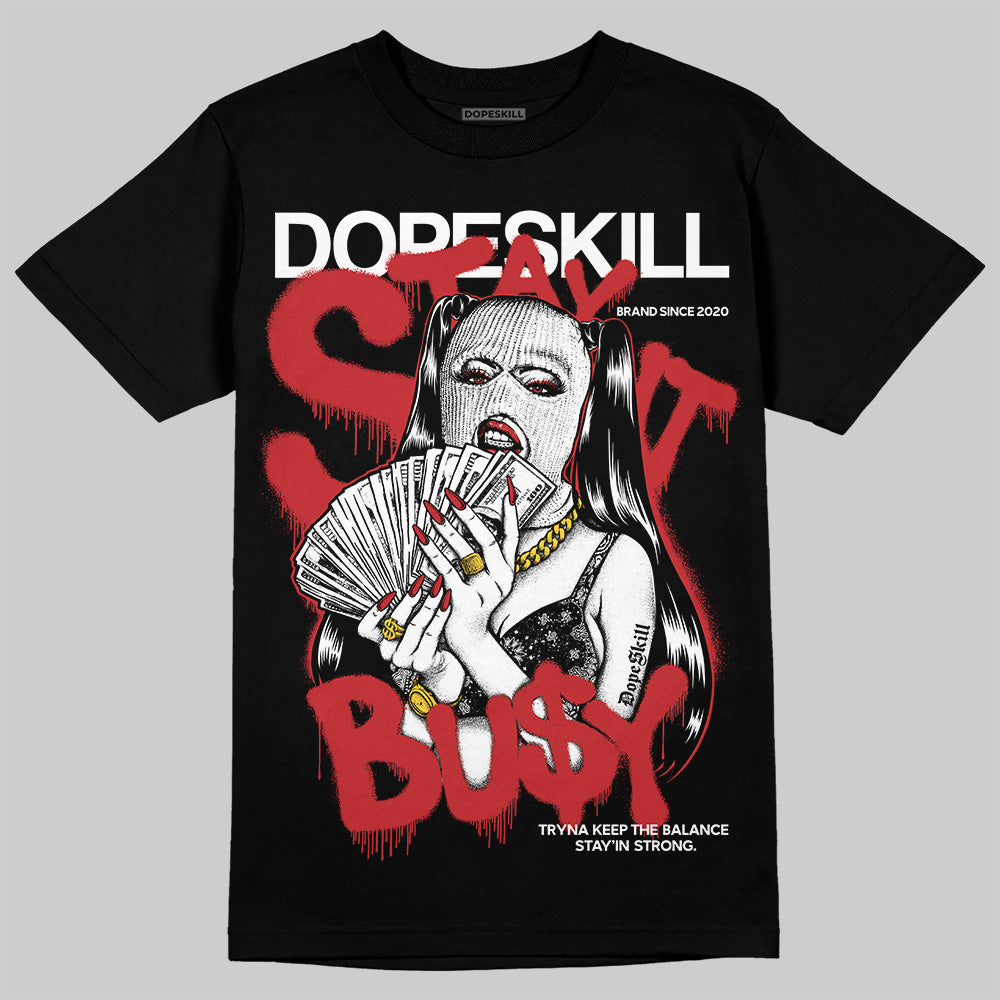 Bred Velvet 11s DopeSkill T-Shirt Stay It Busy Graphic