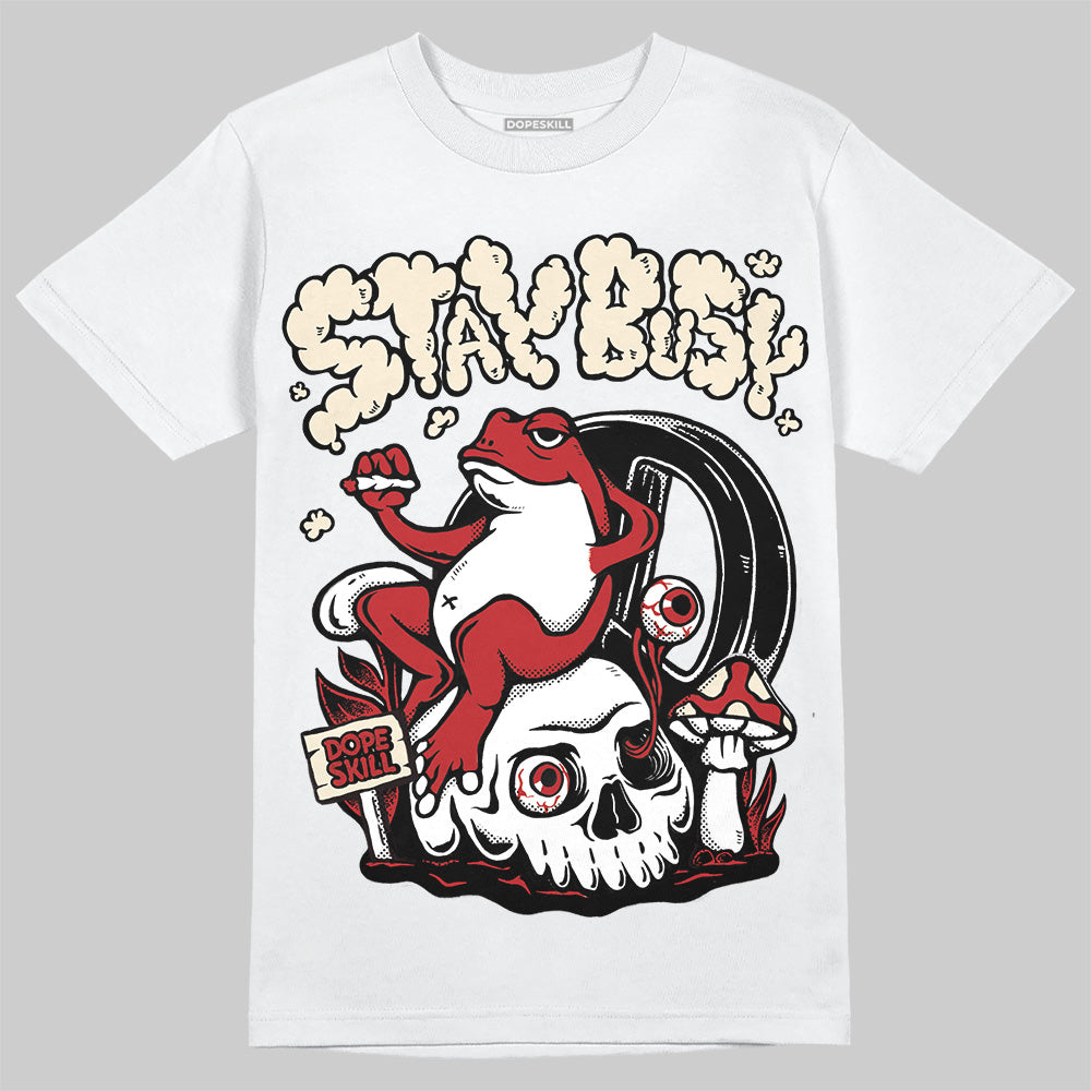 Black Toe Reimagined 1s DopeSkill T-Shirt Stay Busy Graphic