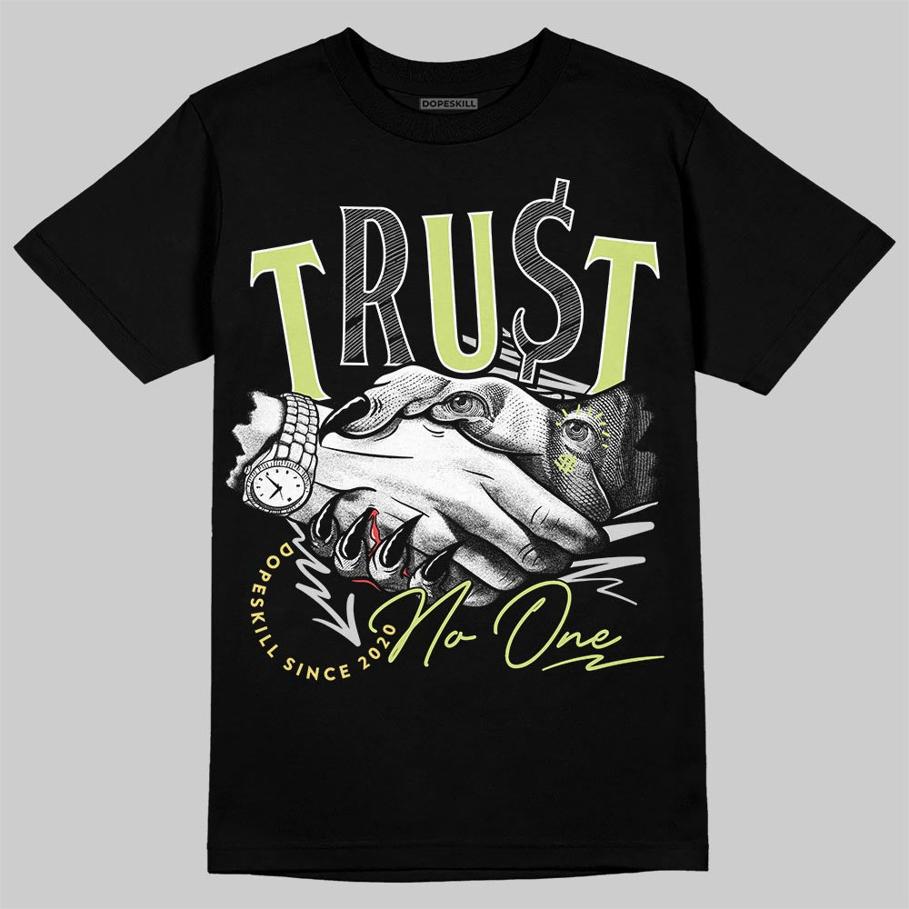 Light Lemon Twist 4s DopeSkill T-Shirt Trust No One Graphic