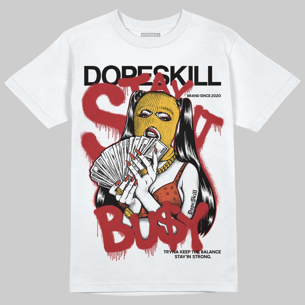 Brick By Brick 4s DopeSkill T-Shirt Stay It Busy Graphic