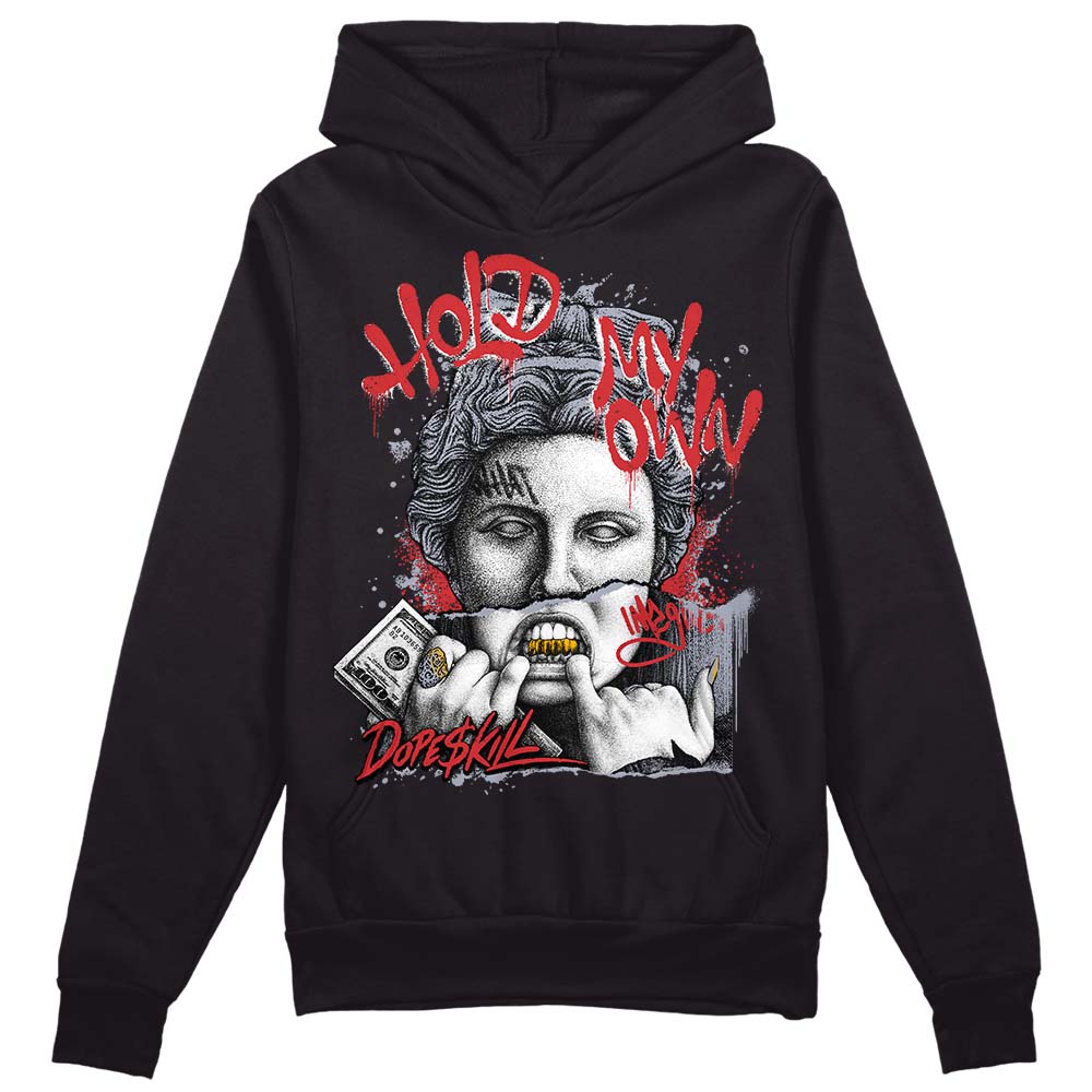 Bred Reimagined 4s DopeSkill Hoodie Sweatshirt Hold My Own Graphic
