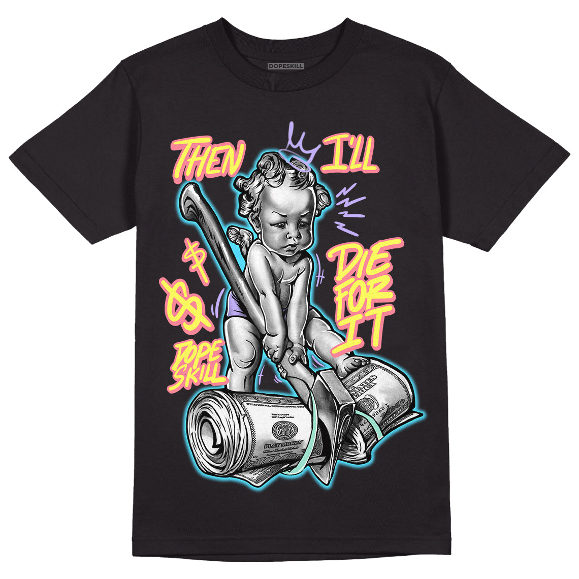 Candy Easter Dunk Low DopeSkill T-Shirt Then I'll Die For It Graphic