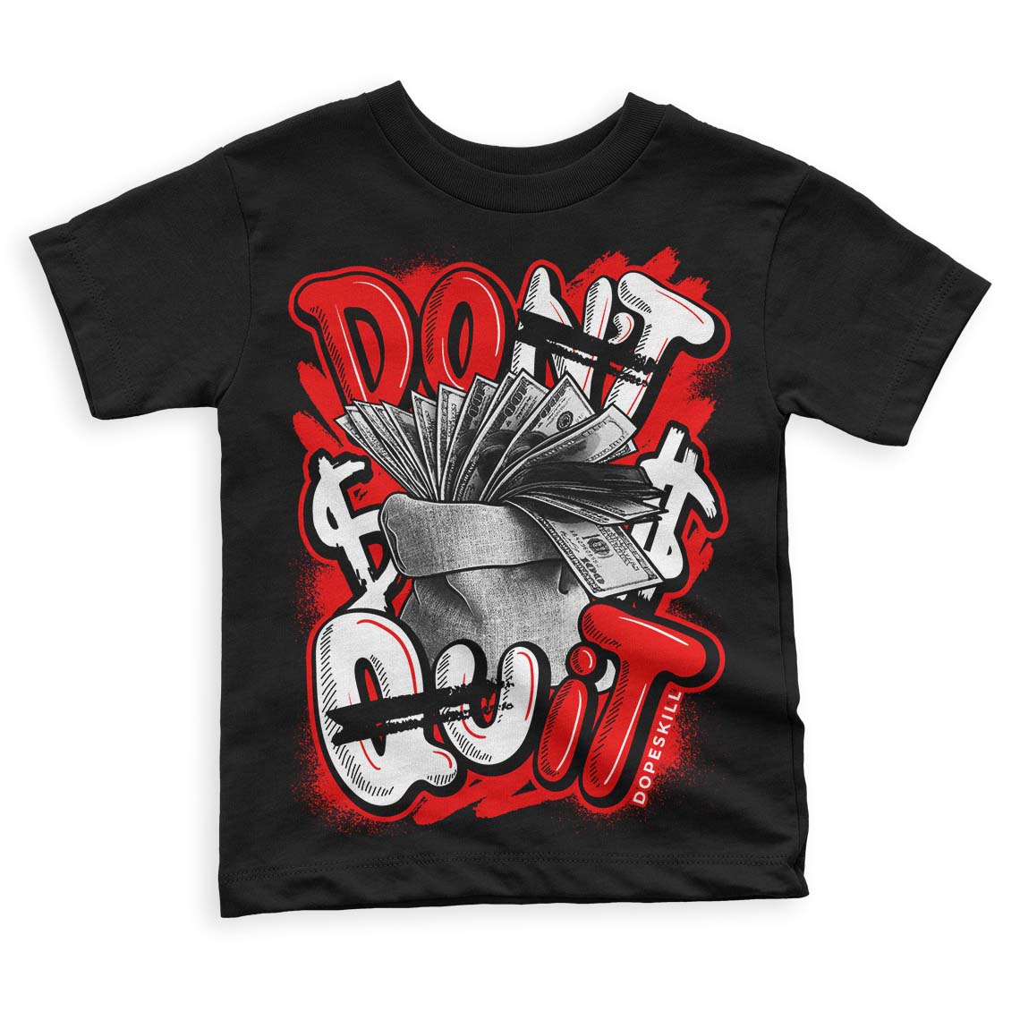 Cherry 11s  DopeSkill Toddler Kids T-shirt Don't Quit Graphic
