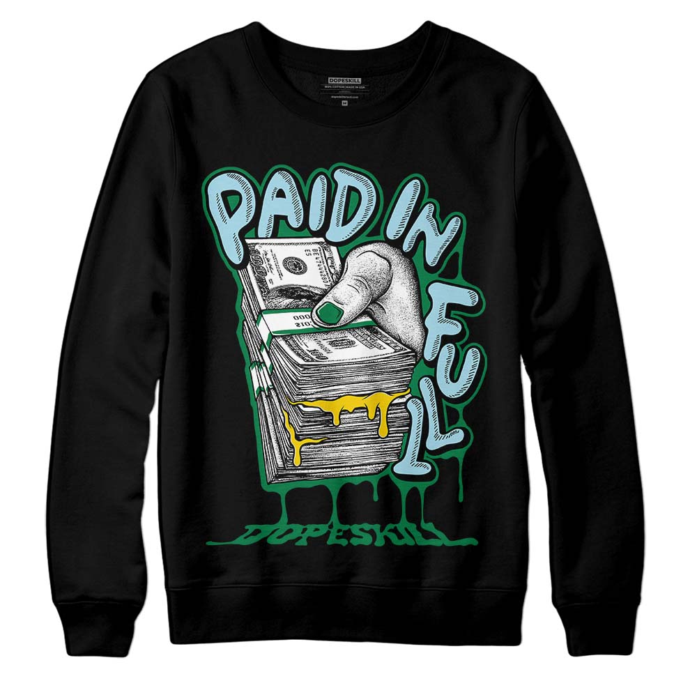 Lucky Green 5s DopeSkill Sweatshirt Paid In Full Graphic