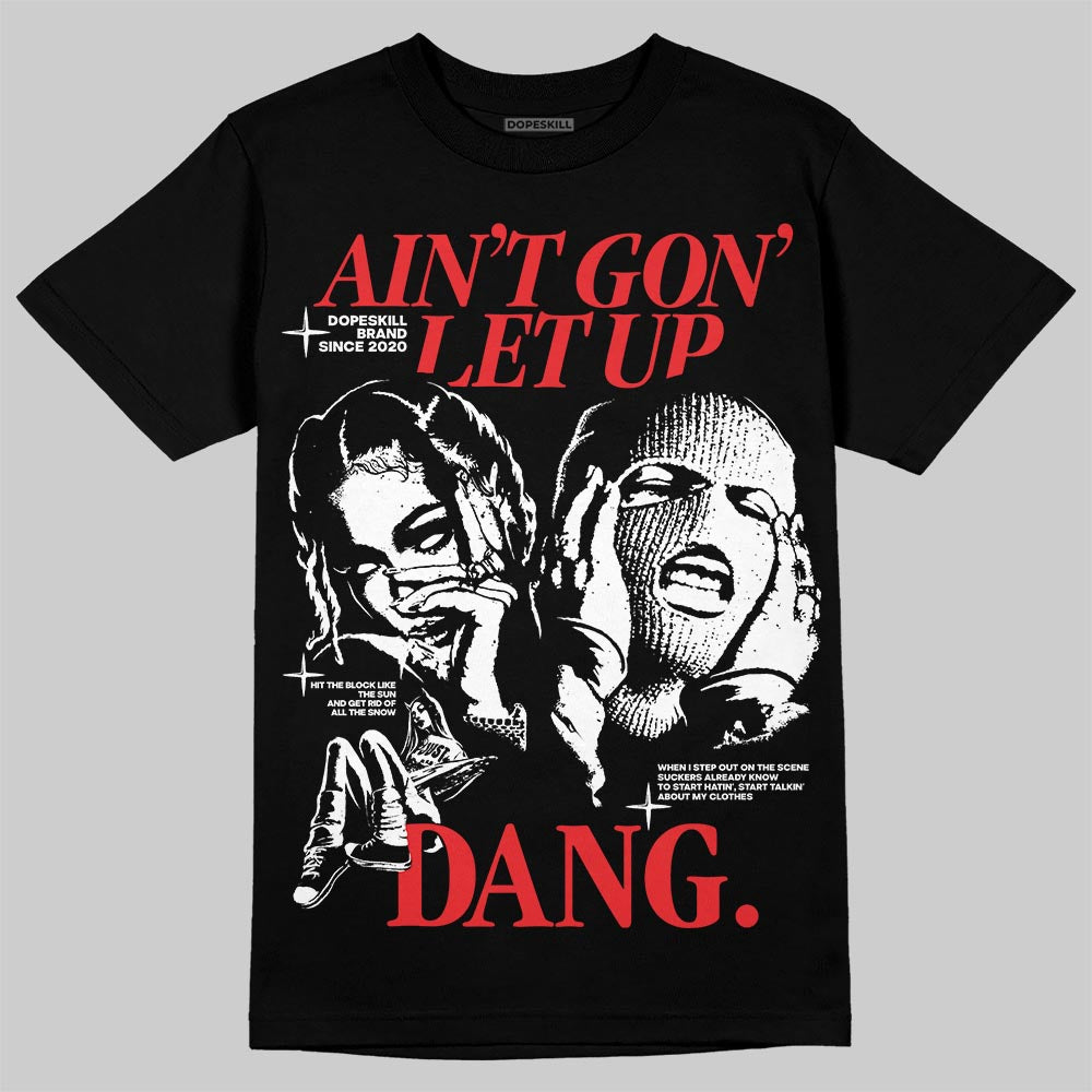 Dunk Panda White Black DopeSkill T-Shirt Ain't Gon' Let Up Graphic