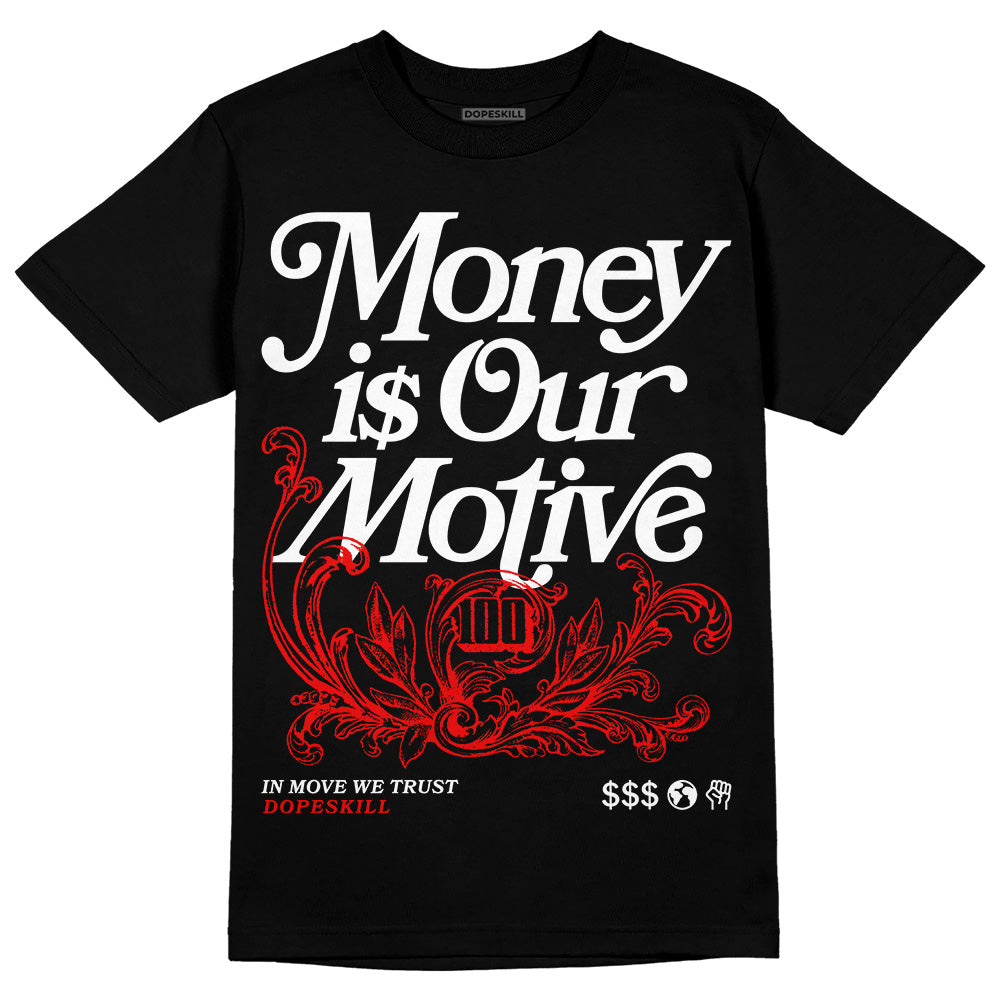 Cherry 12s DopeSkill T-Shirt Money Is Our Motive Typo Graphic