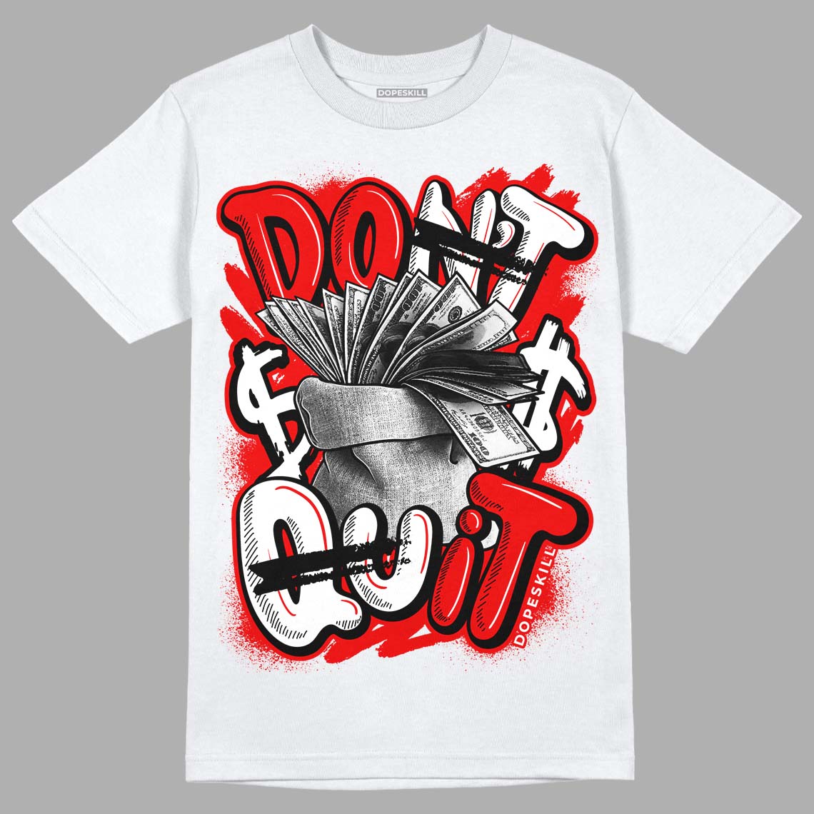 Cherry 11s DopeSkill T-Shirt Don't Quit Graphic