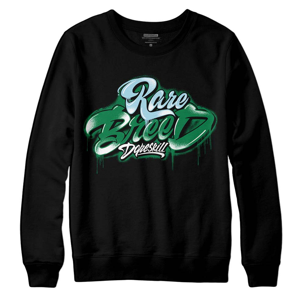 Lucky Green 5s DopeSkill Sweatshirt Rare Breed Type Graphic