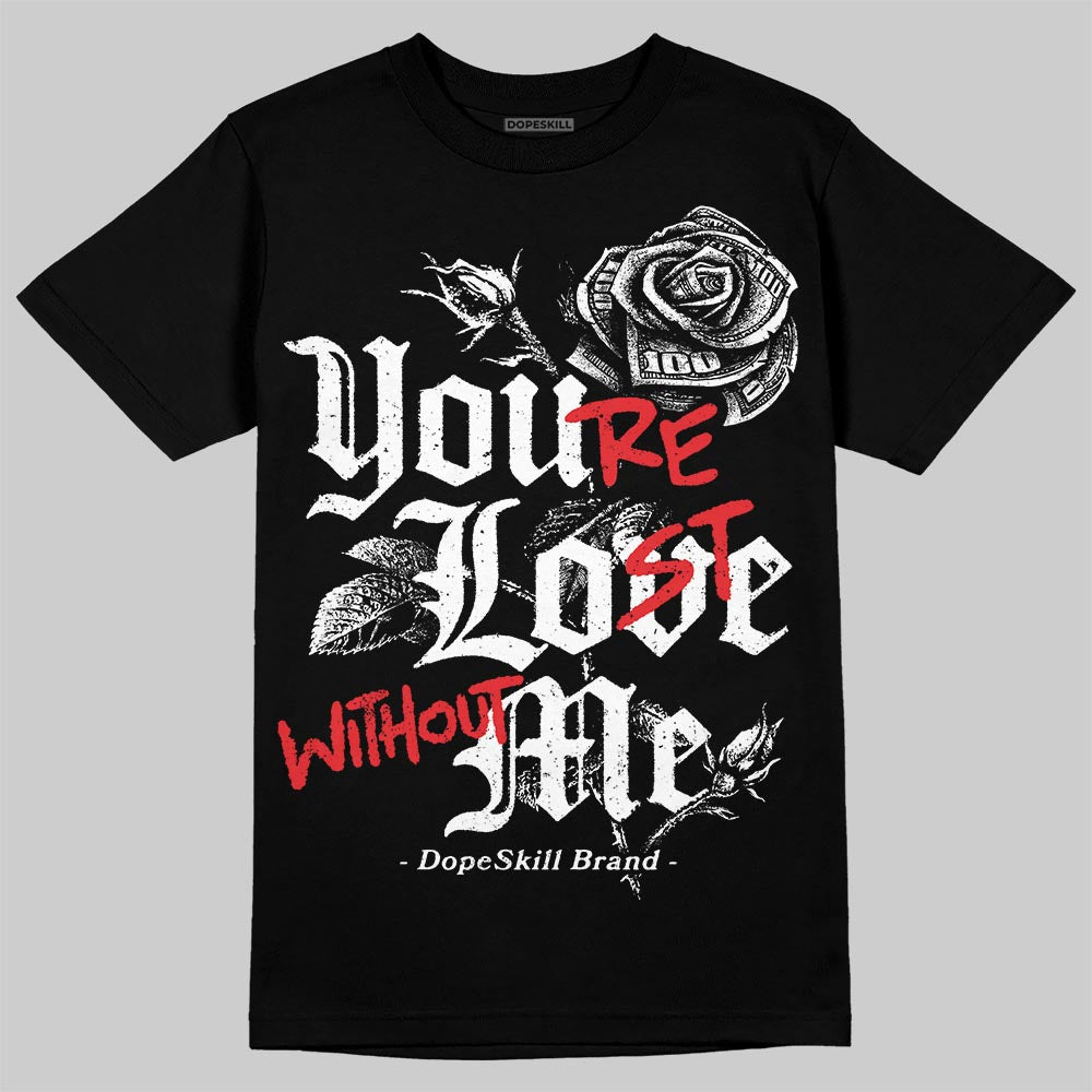 Dunk Panda White Black DopeSkill T-Shirt You‚Äôre Lost Without Me Graphic